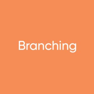 Branching