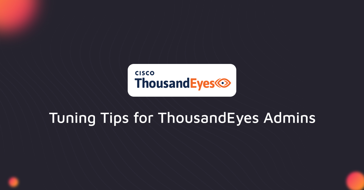 AlertOps Tuning Tips for ThousandEyes Admins