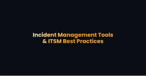 Best Incident Management Tools and ITSM Best Practices 2026 - AlertOps