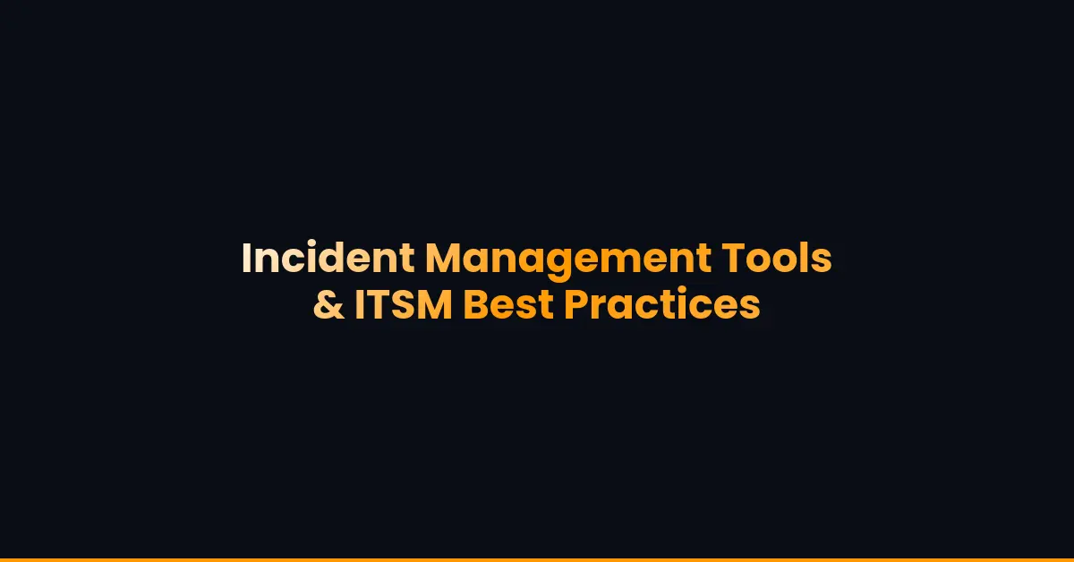 Best Incident Management Tools and ITSM Best Practices 2026 - AlertOps