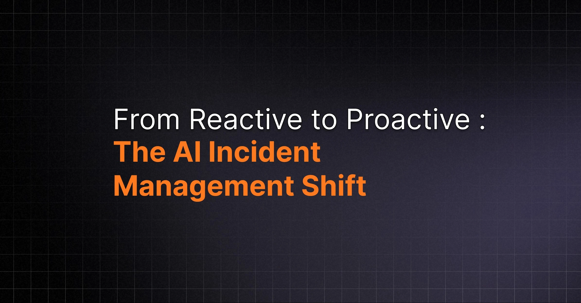 Proactive-incident-management